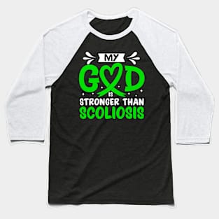 My God Is Stronger Than Scoliosis Scoliosis Awareness Baseball T-Shirt